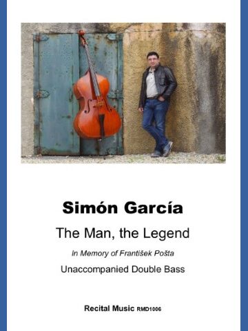 Image of composer Simon Garcia in a dark jacket and jeans stands leaning against a textured wall next to a large, light-brown double bass leaning against a closed, weathered blue door. The title "Simón García: The Man, the Legend" is displayed below, followed by "In Memory of František Pošta Unaccompanied Double Bass" and "Recital Music RMD1006."