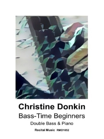 Cover of the sheet music book 'Bass-Time Beginners' by Christine Donkin for Double Bass & Piano, published by Recital Music RMD1052. The cover features an abstract, geometric image with shades of blue, green, and brown.