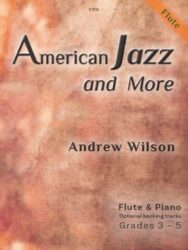 cover of a music book titled "American Jazz and More" by Andrew Wilson. It is designed for Flute and Piano with optional backing tracks, and is intended for Grades 3-5. The publisher number on the image is C170.