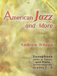 Cover image for a piece of sheet music called American Jazz and More. The composer is Andrew Wilson and the instrument is given as Saxophone. Its is fro Grades 3-5. The main colour looks like beige clouds.
