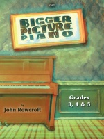 Bigger Picture Piano Grade 3, 4 & 5