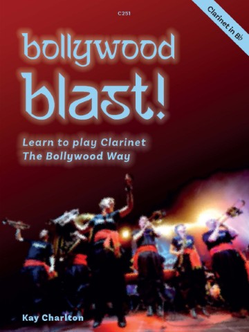Cover of 'Bollywood Blast! Learn to play Clarinet The Bollywood Way' by Kay Charlton, featuring the title in large pale blue stylized font over a red background with blurred, colorful images of dancers and musicians at the bottom. A banner in the top right corner indicates 'Clarinet"