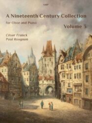 C487 A Nineteenth Century Collection for Oboe and Piano Volume 3 César Franck Paul Rougnon. The background picture is: "A painting depicting a European town square with cobblestone streets and historic buildings under a cloudy sky. In the foreground, several figures are walking and conversing in the square. In the background, a large fortified gatehouse with towers leads into the town, and a tall spire of a distant building is visible beyond.