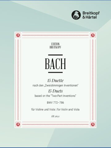 15 Duets based on the Two-Part Inventions BWV 772–786 for Violin and Viola