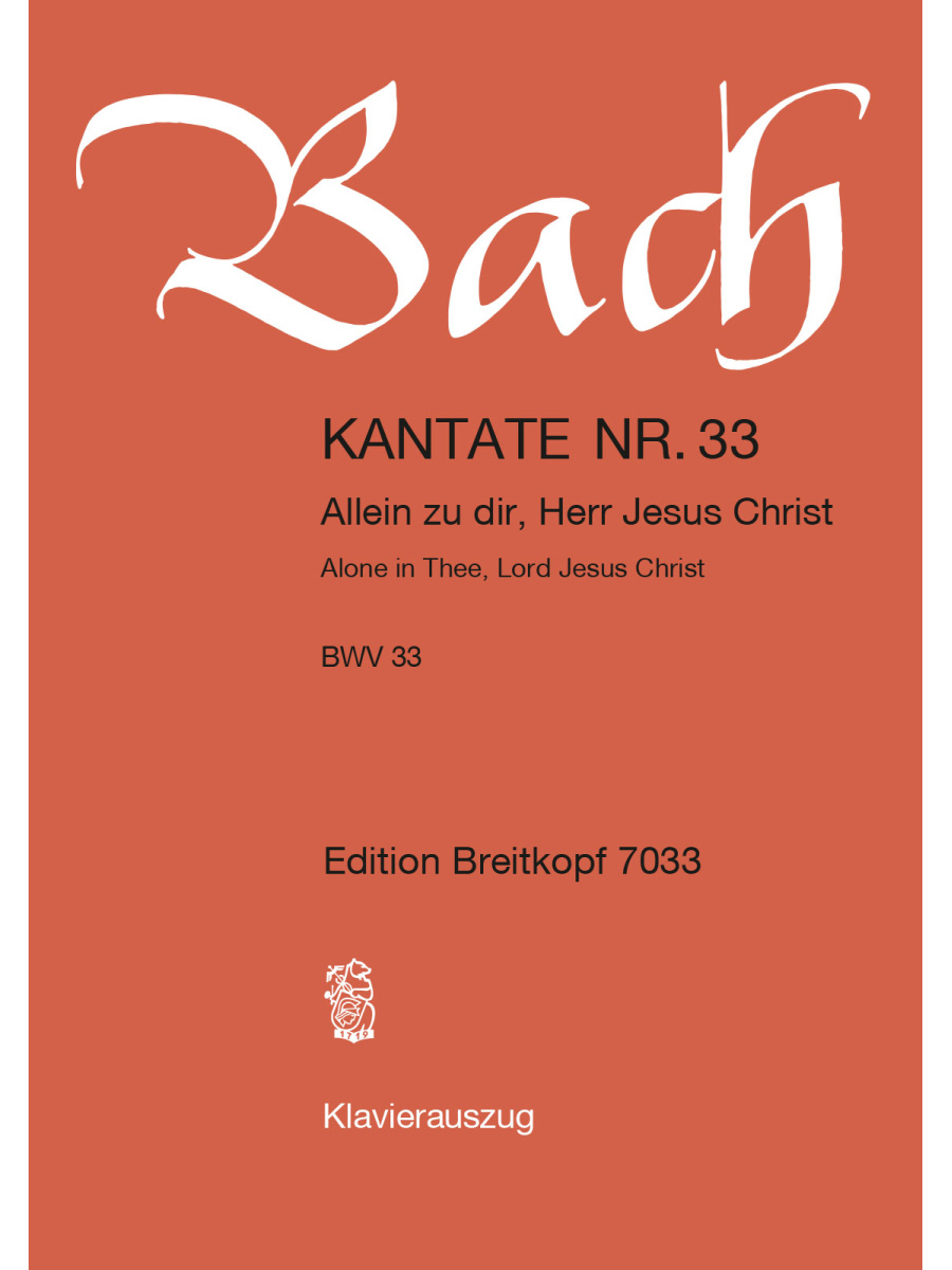 Cantata BWV 33 “Alone in Thee, Lord Jesus Christ”