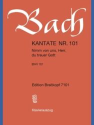 Cantata BWV 101 “Nimm von uns, Herr, du treuer Gott”
