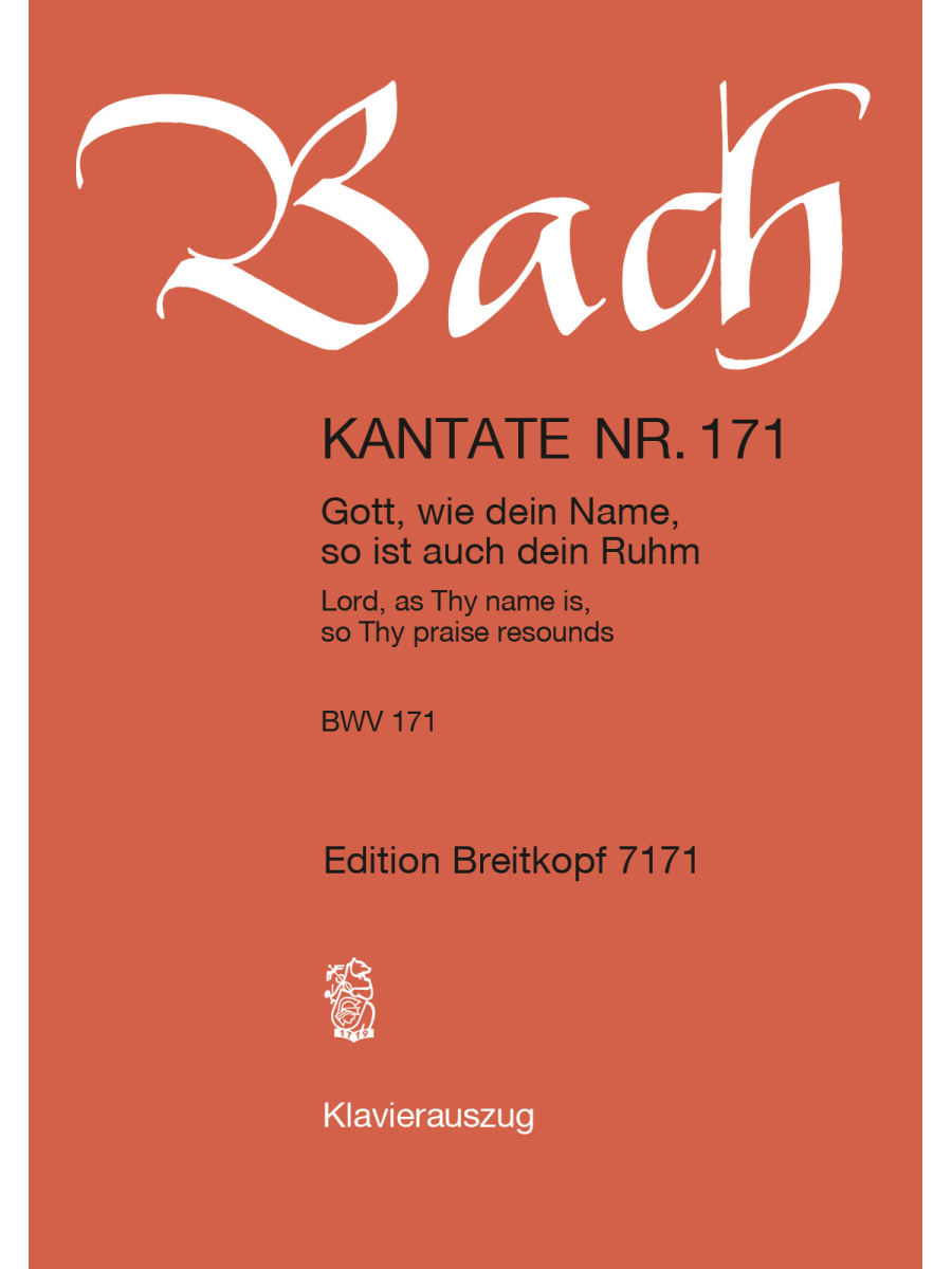 Cantata BWV 171 “Lord, as Thy name is, so Thy praise resounds”