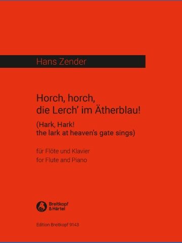 Zender: Hark, hark! the lark at heaven's gate sings