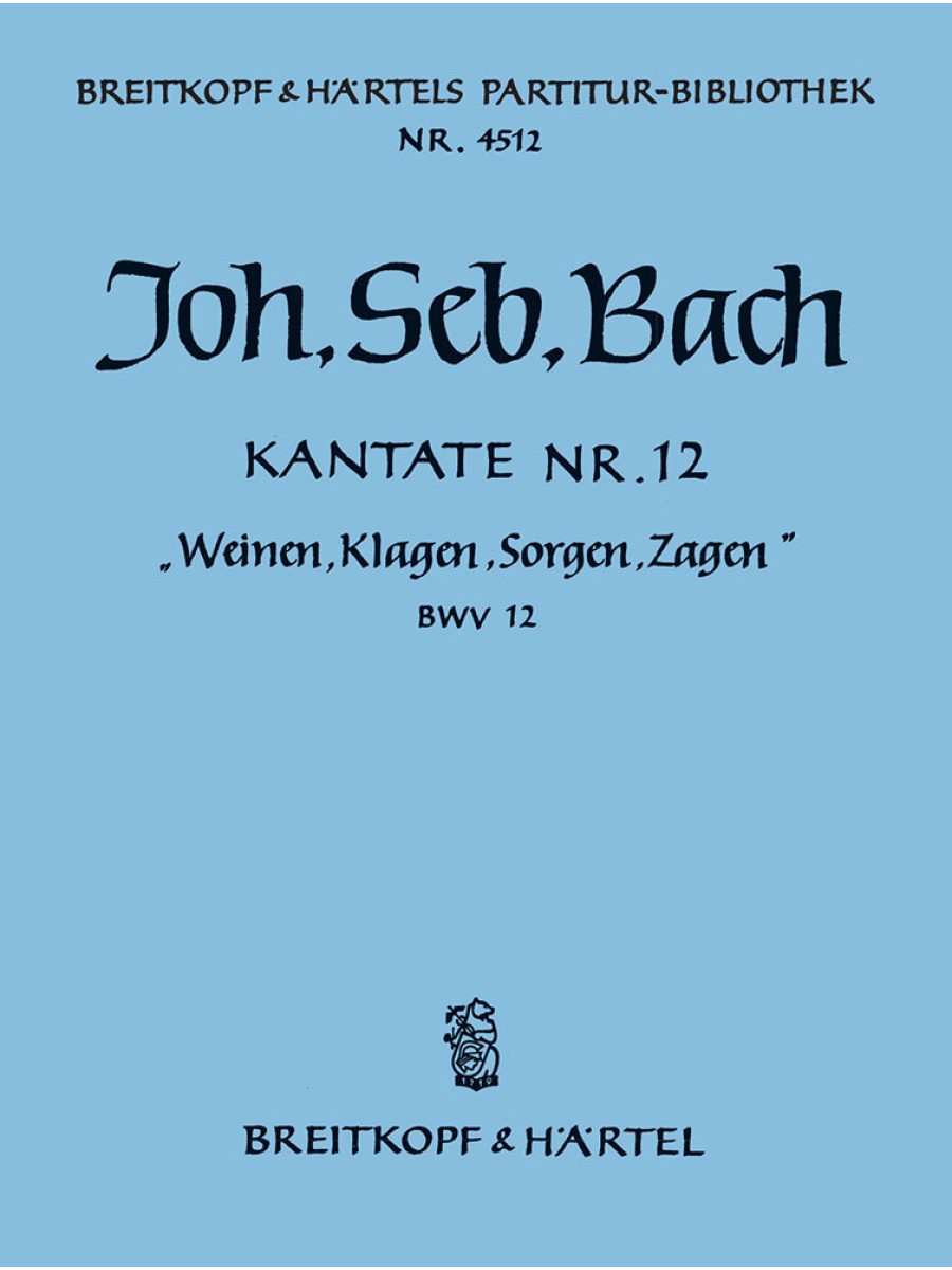 Cantata BWV 12 “Weeping, wailing, mourning, fearing”