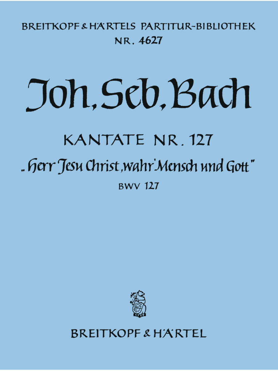 Cantata BWV 127 “Lord Jesu, Who as Man wast born”