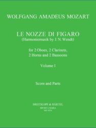 Le Nozze di Figaro K. 492 Volume 1 Harmoniemusik