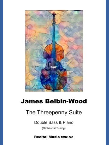 Abstract image of a double bass with pale pastels in the background. The sheet music publication is by James Belbin-Wood and the title it The Threepenny Suite. Recital Music RMD1568.
