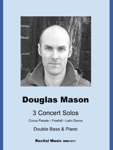 Photograph of composer Douglas Mason on a pale blue background. It is the cover of a pieces of sheets music called 3 Concerr Solos. Circus Parade - Frefall - Latn Dance. Recital Music RMD1571