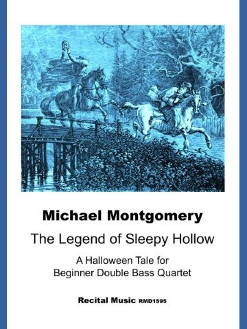 An image featuring an illustration of a man on horseback fleeing from the Headless Horseman in a forest setting, above the text: "Michael Montgomery, The Legend of Sleepy Hollow, A Halloween Tale for Beginner Double Bass Quartet, Recital Music RMD1595." The illustration is rendered in a blue-tinted, etching-like style.