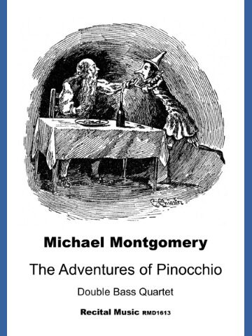 Michael Montgomery The Adventures of Pinocchio Double Bass Quartet Recital Music RMD1613. An illustration depicting an older man with a beard and a younger, puppet-like figure with a pointed hat and long nose, possibly Pinocchio, interacting across a table. The illustration is signed "C.Chiostri".