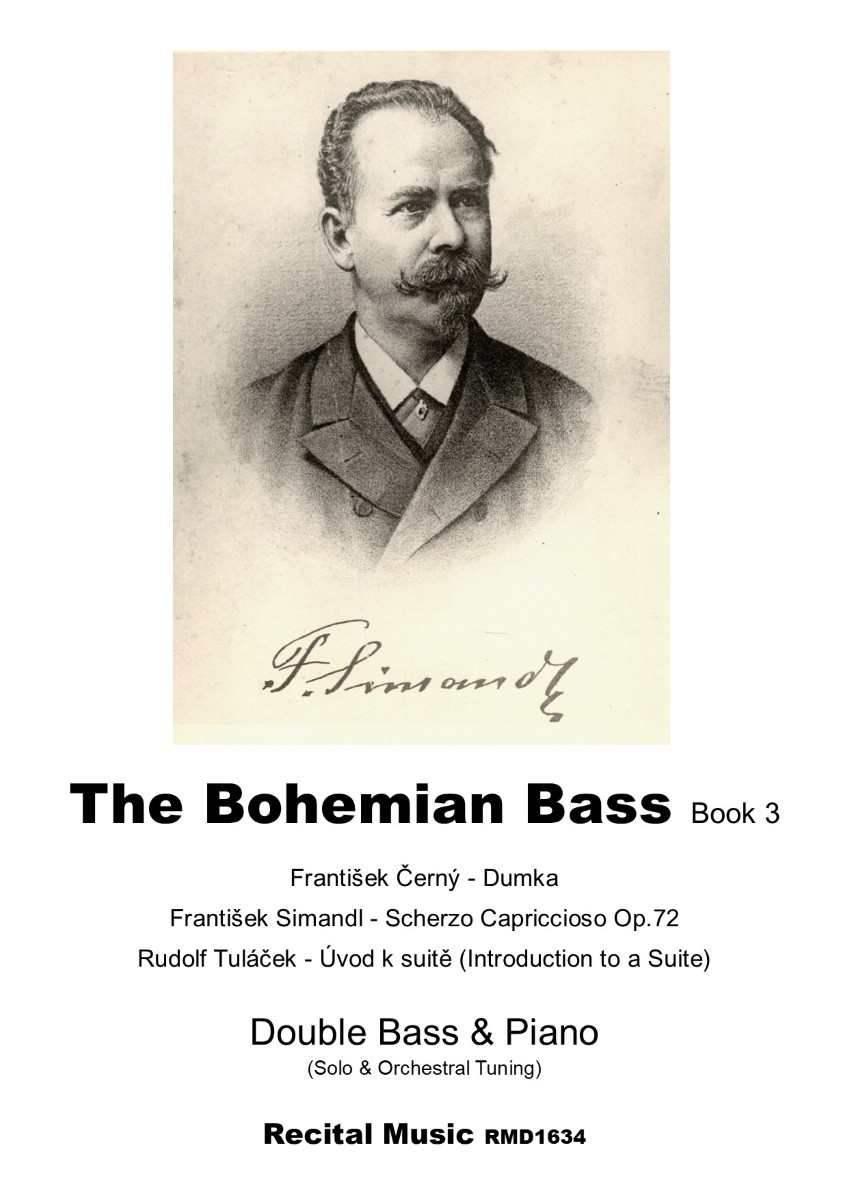 A black and white portrait of Simandl with his signature below it. Below the portrait, the text reads: The Bohemian Bass Book 3 František Černý - Dumka František Simandl - Scherzo Capriccioso Op.72 Rudolf Tuláček - Úvod k suitě (Introduction to a Suite) Double Bass & Piano (Solo & Orchestral Tuning) Recital Music RMD1634