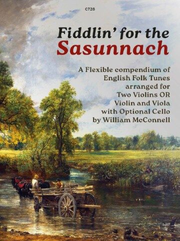 A painting depicting a tranquil river scene with a horse-drawn cart partially submerged in the water, carrying two figures. The foreground shows the river and cart, while the background features lush green trees and a cloudy sky. Overlaid on the painting, the text reads: "C728 Fiddlin' for the Sasunnach A Flexible compendium of English Folk Tunes arranged for Two Violins OR Violin and Viola with Optional Cello by William McConnell."