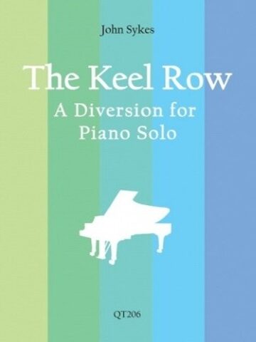 Cover image for the piano solo piece "The Keel Row: A Diversion for Piano Solo" by John Sykes. The image features the title and composer's name at the top, a silhouette of a grand piano in the center, and the catalog number "QT206" at the bottom, all set against a background of vertical stripes in shades of green and blue.